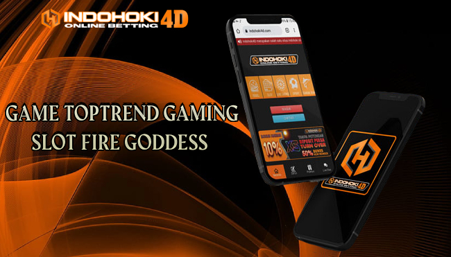 Game TopTrend Gaming Slot Fire Goddess